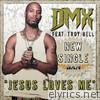 DMX - Jesus Loves Me (feat. Troy Bell)