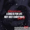 A Dog Is for Life Not Just for Christmas, Pt. 2