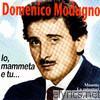 Domenico Modugno - Io, Mammeta E Tu…