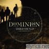 Dominion - Threshold - A Retrospective