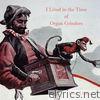 I Lived in the Time of Organ Grinders - EP