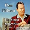 Don Gibson - The Singer Songwriter, Vol. 3