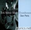 Don Peris - Ten Silver Slide Trombones