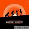 15 Years of Hardstyle