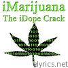 iMarijuana - The iDope Crack