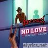 NO LOVE (feat. SLIM THUG & D-BANDO) - Single