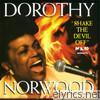 Dorothy Norwood - Shake the Devil Off