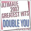 Double You - Ultimate 2007 Greatest Hits
