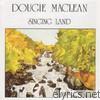 Dougie Maclean - Singing Land