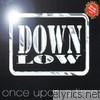 Down Low - Once Upon a Time