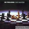 Dr. Feelgood - Chess Masters