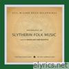 An Anthology of Slytherin Folk Music