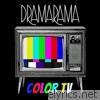 Dramarama - Color TV