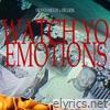 Watch Yo Emotions (feat. Hellion) - Single