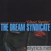 Dream Syndicate - Ghost Stories (Bonus Version)