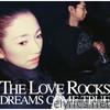 Dreams Come True - The Love Rocks