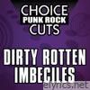 Dirty Rotten Imbeciles - Choice Punk Rock Cuts: Dirty Rotten Imbeciles