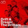 Drifters - Drift and Dream