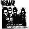 Driller Killer - Total F****n' Brutalized