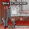 Drive-by Truckers - Pizza Deliverance