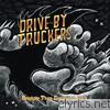 Drive-by Truckers - Brighter Than Creation's Dark