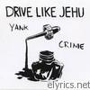 Drive Like Jehu - Yank Crime (Bonus Track Version)