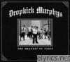 Dropkick Murphys - The Meanest of Times (Deluxe Edition)