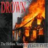 Drown - The Hollow Years