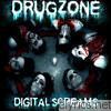Drugzone - Digital Screams
