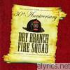 Dry Branch Fire Squad - Dry Branch Fire Squad: 30th Anniversary Special