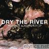 Dry The River - Weights & Measures - EP