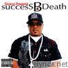 Success B4 Death