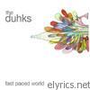 Duhks - Fast Paced World