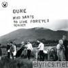 Dune - Who Wants to Live Forever (Remixes) - EP