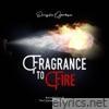 Fragrance to Fire - EP