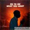 Do to Me What You Want - EP