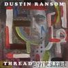 Dustin Ransom - Thread on Fire - EP