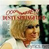 Dusty Springfield - Ooooooweeee!