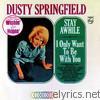 Dusty Springfield - Stay Awhile / I Only Want to Be With You