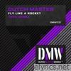 Dutch Master - Fly Like a Rocket (Trye Remix) - Single