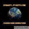 Change Some Generations (feat. Dotti Lyne) - Single