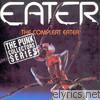 Eater - The Complete Eater