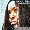 Good Life ( Everybody Wants It ) [feat. Black Attack] - EP