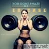 You Don't Phaze Me - Single