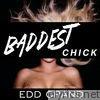 Edd Grand - Baddest Chick - Single
