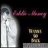 Eddie Money - Wanna Go Back