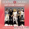 Eden's Crush - Get Over Yourself - Single