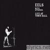 Eels - With Strings - Live at Town Hall (Bonus Track Version)