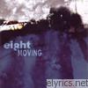 Eight - Moving