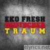Eko Fresh - Deutscher Traum (Premium Version)